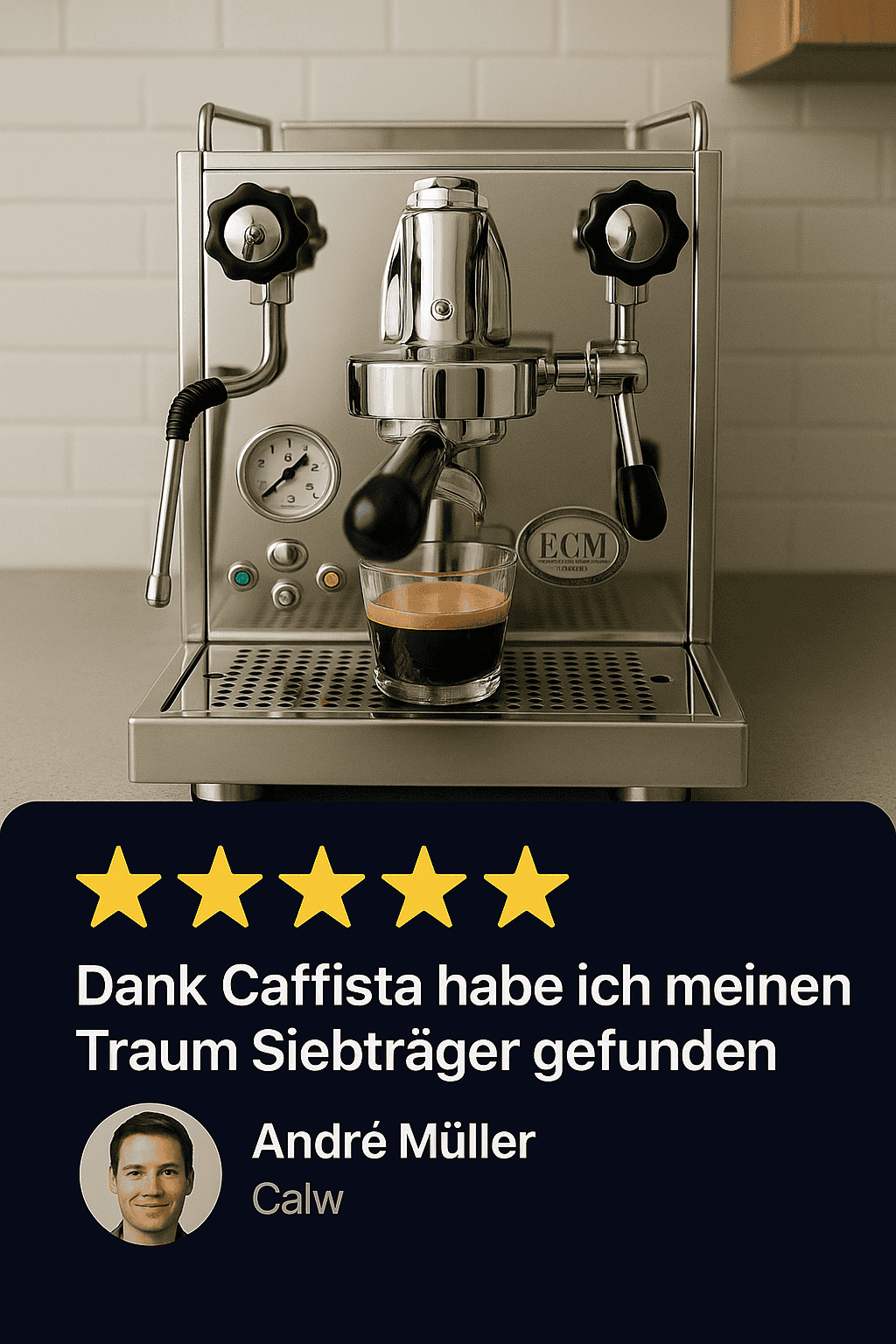 Bewertet wurde: ECM Siebträger kaufen bei Caffista die Beratung war klasse.